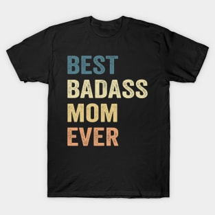 Best Badass Mom Ever Vintage Happy Mother's Day T-Shirt